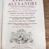 R.P. Natalis Alexandri Ordinis ff. Prædicatorum ... Historia ecclesiastica veteris Novique Testamenti ab orbe condito ad annum Domini MDC et in loca ejusdem insignia dissertationes historicæ ... : in octo divisa tomos