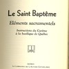 Le Saint Baptême, éléments sacramentels : Instructions du Carême à la basilique de Québec.