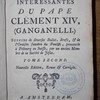 Lettres intéressantes du pape Clément XIV, (Ganganelli), suivies de diverses bulles, brefs, & de l'Oraison funebre du pontife, prononcée à Fribourg en Suisse