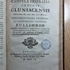 Capitula generalia ordinis cluniacensis, habita annis 1685, 1693, 1697, 1701 et 1704 sub serenissimo principe ac eminentissimo cardinale Bullionio Sacri Collegii decano, abbate nec-non superiore generali abbatiae, et totius ordinis cluniacensis, ipso praesidente et capitula tenente. Accesserunt quaedam alia instrumenta