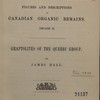 Geological Survey of Canada, sir W. E. Logan, F.R.S., Director. Figures and descriptions of Canadian Organic Remains. Dace II. Graptolites of the Quebec Group