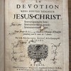 La Devotion vers Nostre Seigneur Jesus-Christ. Souverainement bon : Souverainement grand : Souverainement saint : pour servir de lecture spirituelle à l'Homme d'Oraison pendant tout le cours de l'Année