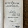Les Épîtres et Évangiles des dimanches et fêtes de l'année, expliqués et suivis d'instructions.