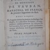 Testament politique de Monsieur de Vauban, maréchal de France, & premier ingénieur du Roi, dans lequel ce seigneur donne les moiens de soulager les peuples de ce florissant roiaume, en augmentant considerablement les revenus de la Couronne, sans qu'on puisse aprehender aucune revolution dans le gouvernement de l'Etat