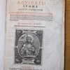 S. Thomae Aquinatis Summa totius theologiae, in qua quicquid in universis bibliis continetur obscuri, quicquid in veterum patrum (ab ipso nascentis Ecclesiæ initio) monumentis est doctrinæ notabilis; quicquid dinique vel olim vocatum est, vel hodie vocatur ab hæreticis in controuersiam, id totum, vel certè maxima ex parte, ut eruditè & piè, ita fideliter atque dilucidè, per Quæstiones, & Responsiones explicatur. In tres partes ab auctore suo distributa