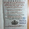 Corpus juris canonici emendatum, et notis illustratum, Gregorii XIII. pont. max. jussu editum, libro VII. Decretalium