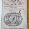 Commentarius in Sacram Scripturam, duobus tomis comprehensus : primo quidem, post varia prolegomena Vetus ferè Testamentum : altero, duodecim prophetae minores, Machabaeorum liber uterque, ac Novum Testamentum explanantur : cum indicibus quinque secundo tomo subnexis