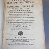 La nouvelle maison rustique, ou, Économie générale de tous les biens de Campagne, la maniere de les entretenir & de les multiplier