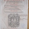 Commentariorum, ac disputationum in tertiam partem divi Thomæ, Tomus primus [-quartus], Priorum viginti sex quætionum eius partis accuratam, & valdè elaboratam expositionem complectens.