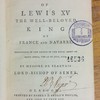 The funeral oration of Lewis XV the well-beloved King of France and Navarre, pronounced in the church of the Royal Abbey of Saint Denis, the 27 of July, 1774