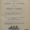 Essay on the Insects and Diseases Injurious to Wheat Crops