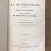 Le livre de la vie spirituelle, contenant : Traité de la vie intérieure ; La vraie et solide piété ; La doctrine spirituelle