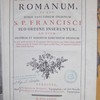 Missale Romanum, in quo missae Sanctorum Ordinum S. P. Francisci suo ordine inseruntur, ad usum fratrum et sororum eorundem ordinum ; in quo juxta novas S. R.Congregat. Declarationes pro iisdem factas Missae omnes propriae de Sanctis ad longum positae sunt, ad majorem celebrantium commoditatem