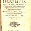 Les mœurs des Israëlites ou l'on voit le modèle d'une politique simple & sincère pour le gouvernement des états & de la réforme des mœurs