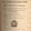 Traité de trigonométrie rectiligne et sphérique, contenant des méthodes et des formules nouvelles, avec des applications à la plupart des problêmes de l'astronomie