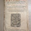 Catechisme et introduction au symbole de la foy. Traitant de l'oeuvre admirable de la creation du monde, de l'excellence de nostre Foy & Religion Chrestienne, du mystere de nostre Redemption, & de la certitude de la venuë de Jesus-Christ, contre l'opinion des infideles.