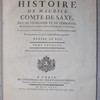 Histoire de Maurice, comte de Saxe, duc de Courlande et de Sémigalle, maréchal-général des camps & armées de Sa Majesté trés-chrétienne