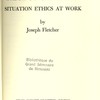 Moral responsibility : situation ethics at work
