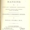 God the teacher of mankind ; or, popular catholic theology, apologetical, dogmatical, moral, liturgical, pastoral and ascentical, explanation of commandments continued.