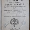 Biblia sacra, cum universis Franc. Vatabli, ... et variorum interpretum annotationibus. Latina interpretatio duplex est: altera vetus, altera nova