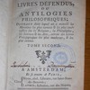 Esprit des livres défendus, ou, Antilogies philosophiques, ouvrage dans lequel on a recueilli les morceaux les plus curieux & les plus intéressans sur la religion, la philosophie, les sciences & les arts, ...