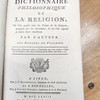 Dictionnaire philosophique de la religion : où l'on établit tous les Points de la Religion, attaqués par les Incrédules, et où l'on répond à toutes leurs objections