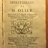 Lettres spirituelles de M. Olier, ancien curé de la paroisse du Faux-bourg S. Germain à Paris, instituteur, fondateur, & premier supérieur du Seminaire de Saint Sulpice