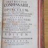 Instructio confessarii, sive Opusculum in quo traditur praxis cum fructu administrandi sacramentum poenitentiae