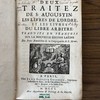 Deux traitez de S. Augustin : les livres de l'ordre et les livres du libre arbitre.