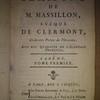 Sermons de M. Massillon, évêque de Clermont, ci-devant prêtre de l'Oratoire, l'un des quarante de l'Académie Françoise, Carême