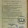 Histoire des colonies européennes dans l'Amérique, en six parties ... chaque partie contient une description de la colonie, de son étendue, de son climat, de ses productions, de son commerce, du génie & des moeurs de ses habitans : on y traite des intérêts des différentes puissances de l'Europe par rapport à ces colonies, & de leurs vues par rapport au commerce