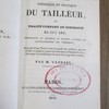 Manuel théorique et pratique du tailleur, ou, Traité complet et simplifié de cet art, contenant la manière de tracer, couper et confectionner les vêtemens