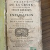 Traité de la croix de Notre-Seigneur Jésus-Christ ou explication du mystère de la passion de N.S. Jésus-Christ, selon la concorde