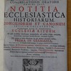 Notitia ecclesiastica historiarum, conciliorum et canonum invicem collatorum, veterumque juxta, ac recentiorum ecclesiae rituum ... accurate digesta...