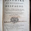 Histoire des révolutions d'Espagne, depuis la destruction de l'empire des Goths, jusqu'à l'entiére & parfaite réunion des royaumes de Castille & d'Arragon en une seule monarchie