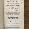 Catechisme historique, contenant en abrégé l'histoire sainte, et la doctrine chrétienne