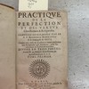 Practique de la Perfection et des vertus Chrestiennes & Religieuses. Oeuvre tres- utile & necessaire à toutes personnes tant Religieuses que Seculieres, pour les entretenir en la Piete et devotion. Divisee en trois parties.