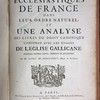 Les loix ecclésiastiques de France dans leur ordre naturel, et une analyse des livres du droit canonique conferez avec les usages de l'Église gallicane