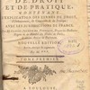 Dictionnaire de droit et de pratique, contenant l'explication des termes de droit, d'ordonnances, de coutumes & de pratique avec les jurisdictions de France