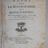 Essai sur la minéralogie des Monts-Pyrénées, suivi d'un catalogue des plantes observées dans cette chaîne de Montagnes : ouvrage enrichi de planches et de cartes