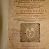 De divina gratia., v.1 : Pars prima : continens prolegomenasex, et duos priores libros de necessitate divinae gratiae ad honesta opera ; v.2 : Pars secunda : continens libros III, IV, et V nimirùm, de auxiliis gratiae in generali, de auxilio sufficiente, et de auxilio efficaci gratiae Dei ; v.3 : Pars postrema : continens libros septem de habituali gratia sanctificatione hominis, ac merito ; contient un index