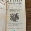 La vie de Jesus dans les saints, Selon l'ordre & le rang que l'Eglise leur donne dans le Calendrier Romain pour la célébration de leurs Fêtes