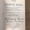 Voie de l'amour divin, ou Réflexions pieuses sur divers points de spiritualité. Traités de l'Amour divin, de la Conformité à la Volonté de Dieu, de la manière de converser continuellement avec Dieu, et des Peines intérieures, plus quatre Cantiques