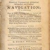 Navigation new modelled, or, A treatise of geometrical, trigonometrical, arithmetical, instrumental, and practical navigation, teaching, how to keep a reckoning, both in latitude and longitude, without tables or instruments, by a new method never yet published : illustrated with practical examples of keeping a journal and correcting it by an observation ; with a new way of finding the variation and time of high water at any known port..