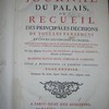 Journal du Palais, ou, Recueil des principales décisions de tous les parlemens et cours souveraines de France, sur les questions les plus importantes de droit civil, de coutume, de matières criminelles & bénéficiales, & de droit public