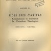 Fides, spes, caritas : adnotationes in Tractatum De Virtutibus Theologicis