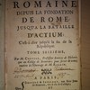 Histoire romaine, depuis la fondation de Rome jusqu'à la bataille d'Actium: c'est-à-dire jusqu'à la fin de la République