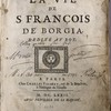 La vie de S. François de Borgia, dediée au roy