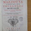 Reverendi patris Nicolai Mazzotta e societate Jesu Theologia moralis, omnem rem moralem absolutissime complectens ad mentem praecipue r.p. Claudii La-Croix celeberrimi ejusdem societatis theologi
