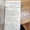 Exercices de pieté pour tous les jours de l'année. Contenant l'explication du mystere, ou la vie du saint de chaque jour ; avec des reflexions sur l'epître, & une meditation sur l'evangile de la messe, & quelques pratiques de pieté propres à toutes sortes de personnes